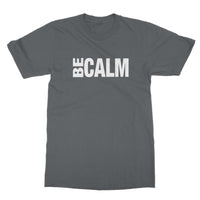 Be Calm T-Shirt