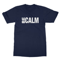 Be Calm T-Shirt