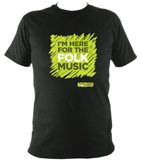 "I'm Here For The Folk Music" T-Shirt - T-shirt - Forest - Mudchutney