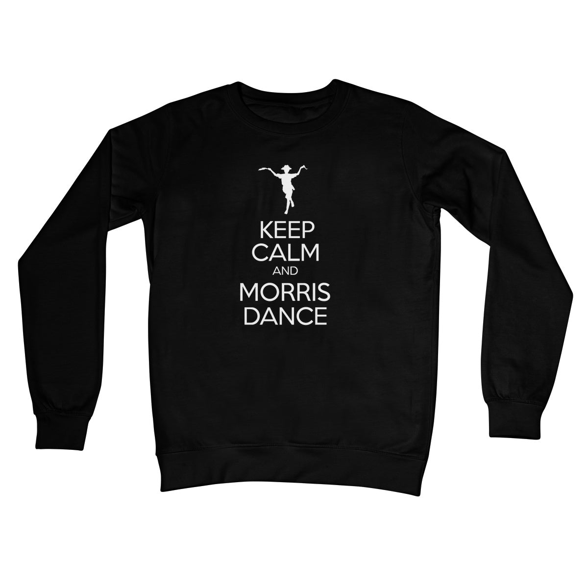 Keep Calm & Morris Dance Crew Neck Sweatshirt