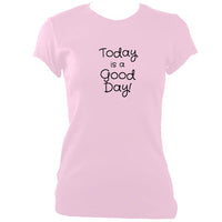 update alt-text with template "Today is a good day" fitted T-shirt - T-shirt - Light Pink - Mudchutney