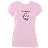 update alt-text with template "Today is a good day" fitted T-shirt - T-shirt - Light Pink - Mudchutney