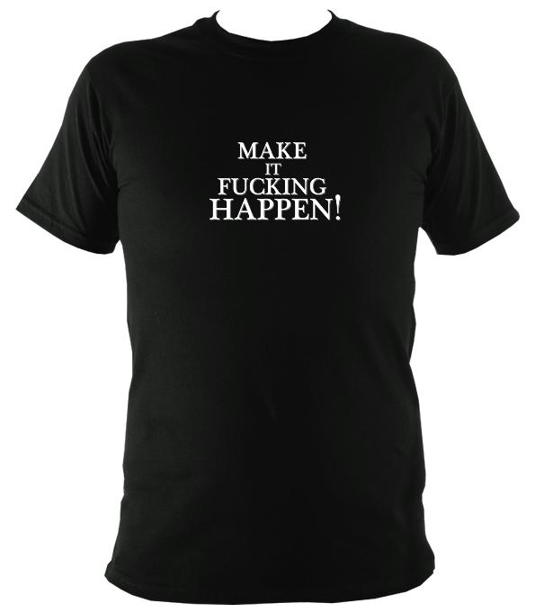 Make it Happen T-Shirt - T-shirt - Black - Mudchutney
