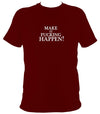 Make it Happen T-Shirt - T-shirt - Maroon - Mudchutney