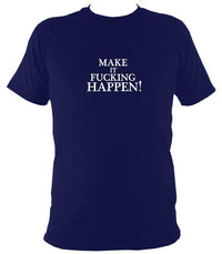 Make it Happen T-Shirt - T-shirt - Navy - Mudchutney