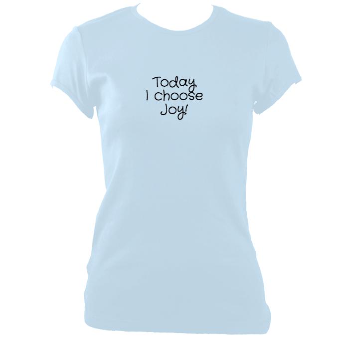 update alt-text with template "Today I choose Joy" Fitted T-Shirt - T-shirt - Light Blue - Mudchutney