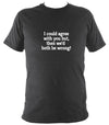 I could agree with you T-Shirt - T-shirt - Dark Heather - Mudchutney