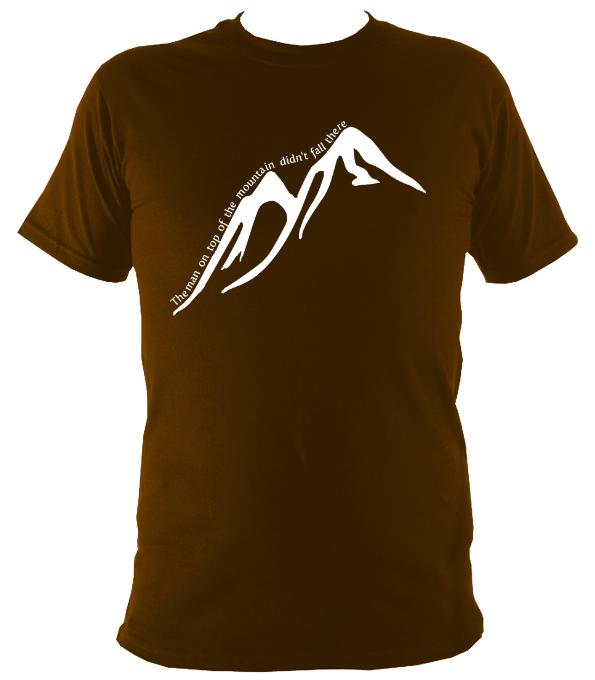 The Man on top of mountain didn't fall there T-shirt - T-shirt - Dark Chocolate - Mudchutney