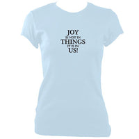 update alt-text with template "Joy is in us not Things" Fitted T-shirt - T-shirt - Light Blue - Mudchutney