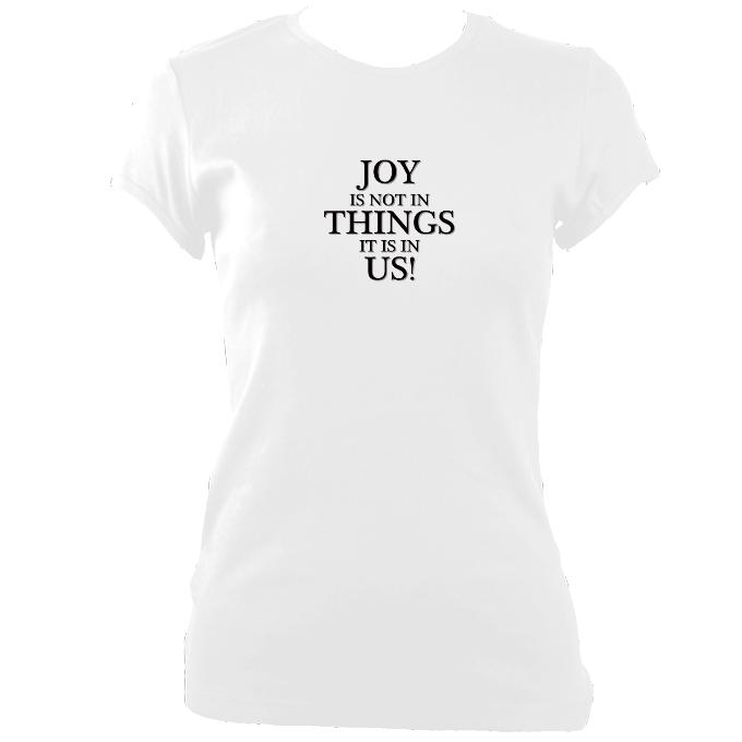 "Joy is in us not Things" Fitted T-shirt - T-shirt - White - Mudchutney