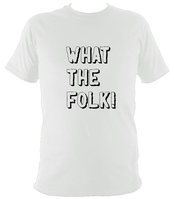 What the Folk T-Shirt - T-shirt - White - Mudchutney