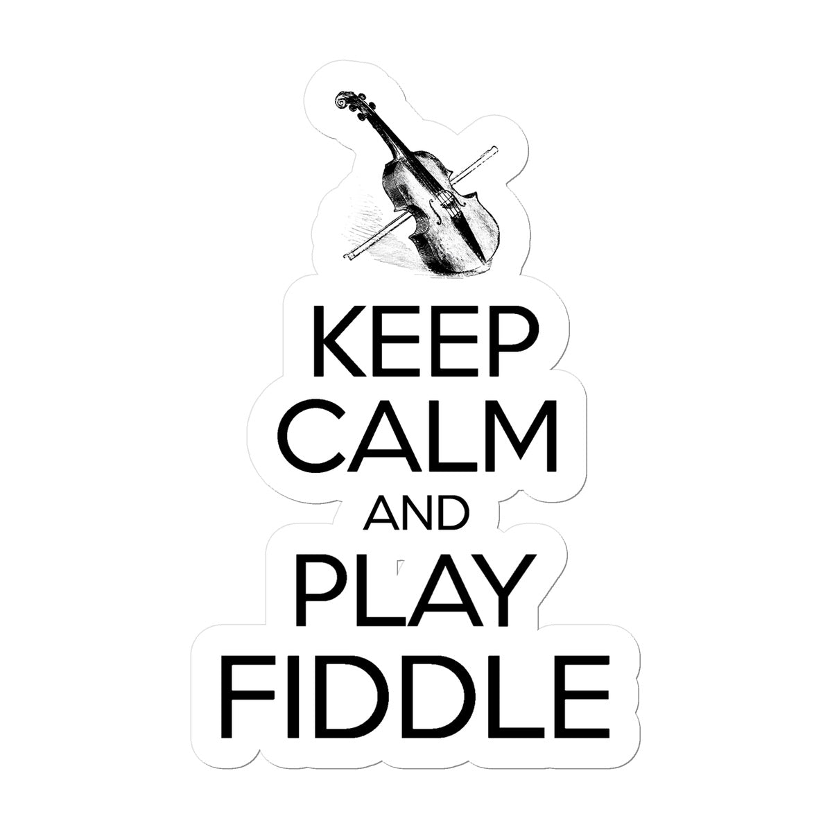 Keep Calm & Play Fiddle Sticker