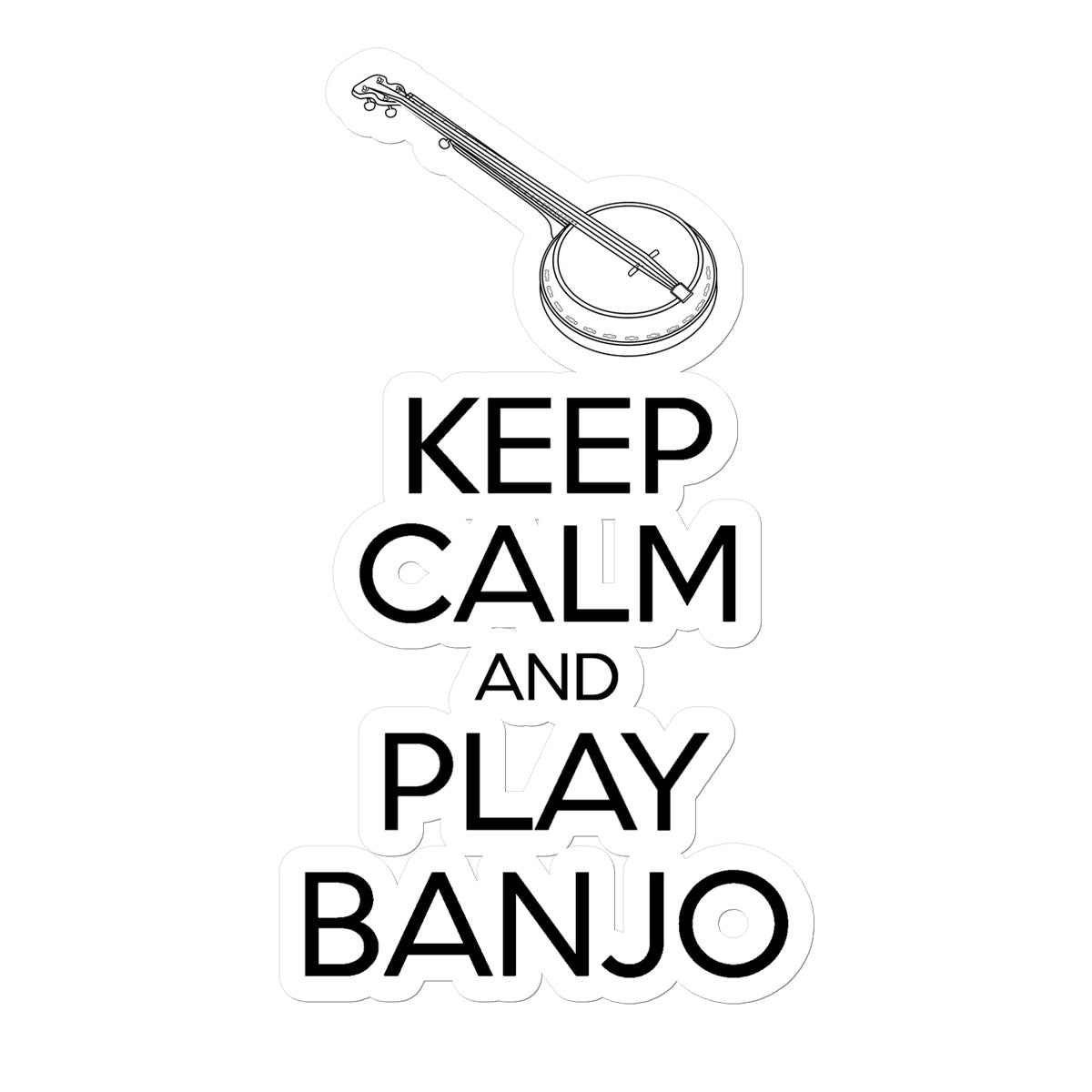 Keep Calm & Play Banjo Sticker