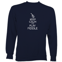 Keep Calm and Play Fiddle Sweatshirt