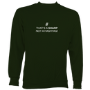 Sharp not Hashtag Sweatshirt