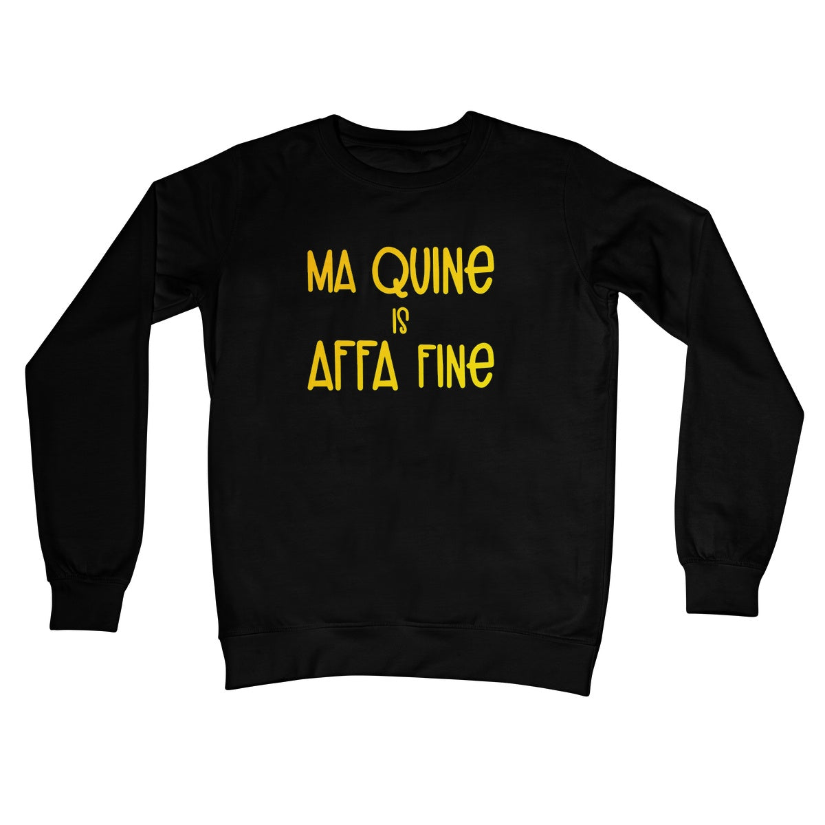 Doric Scots "Ma Quine is Affa Fine" Crew Neck Sweatshirt