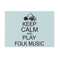 Keep Calm & Play Folk Music Glass Chopping Board