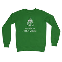 Keep Calm & Listen to Folk Music Crew Neck Sweatshirt