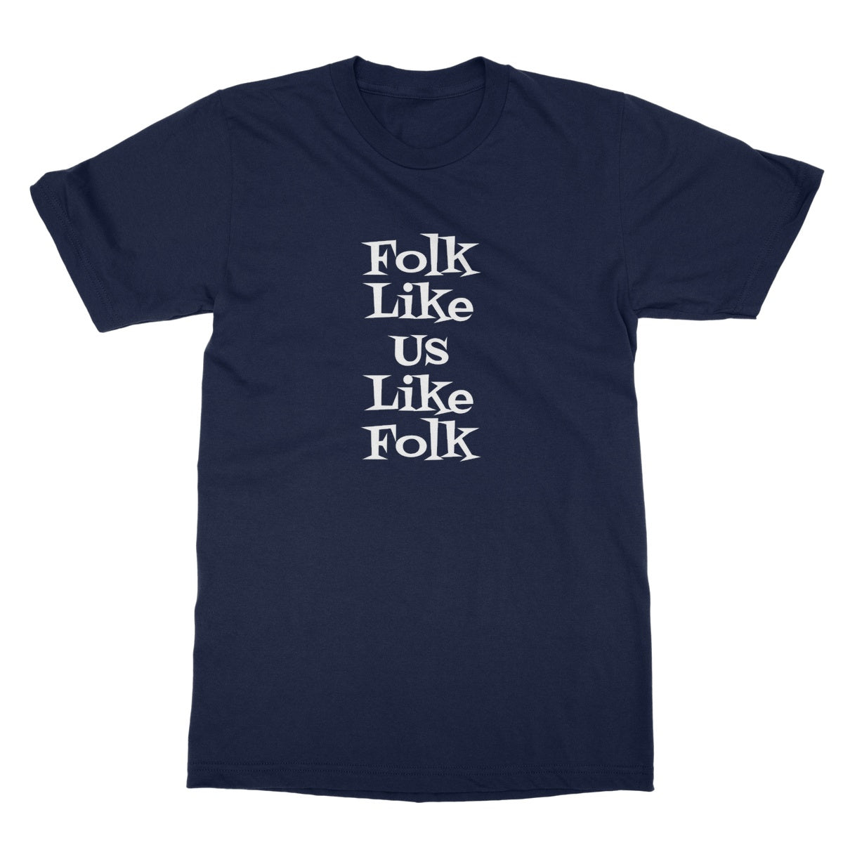 Folk like us like folk T-Shirt