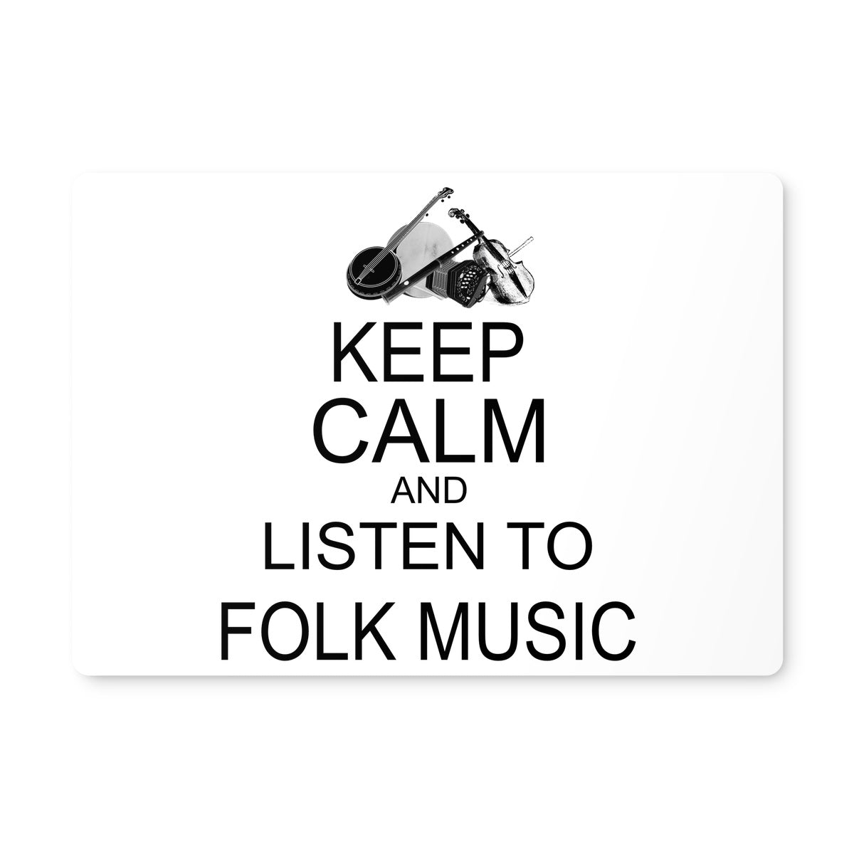 Keep Calm & Listen to Folk Music Placemat