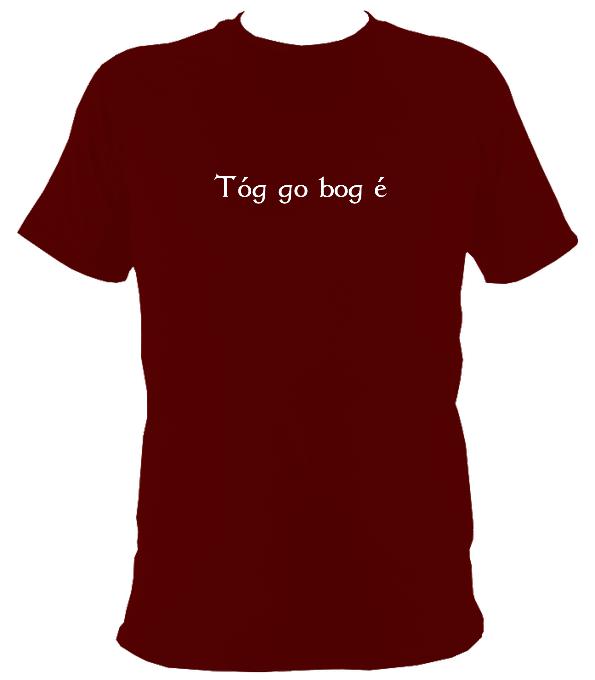 Irish Gaelic "Take it easy" T-shirt - T-shirt - Maroon - Mudchutney