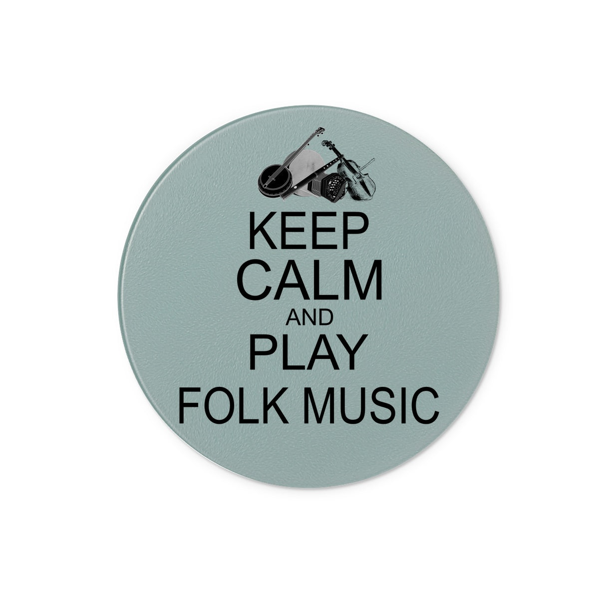 Keep Calm & Play Folk Music Glass Chopping Board