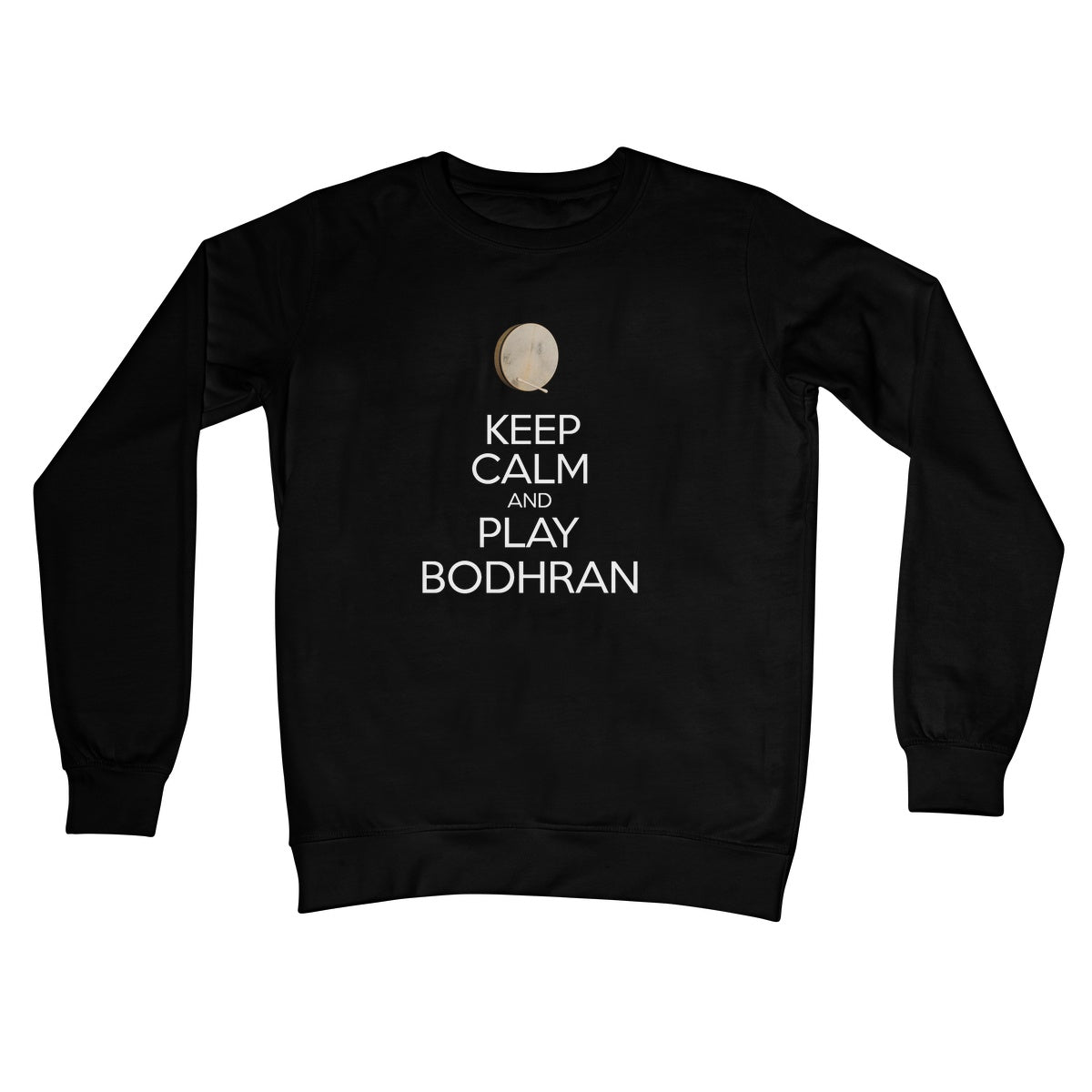 Keep Calm & Play Bodhran Crew Neck Sweatshirt