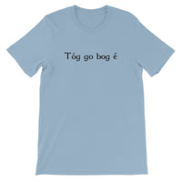 Irish Gaelic "Take it easy" T-Shirt