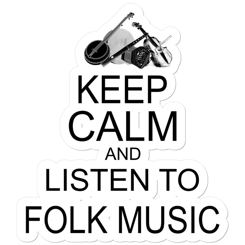 Keep Calm & Listen to Folk Music Sticker