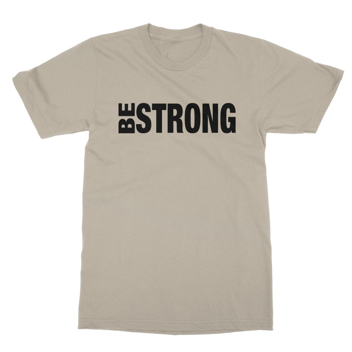 Be Strong T-Shirt