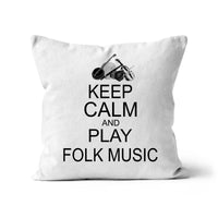 Keep Calm & Play Folk Music Cushion