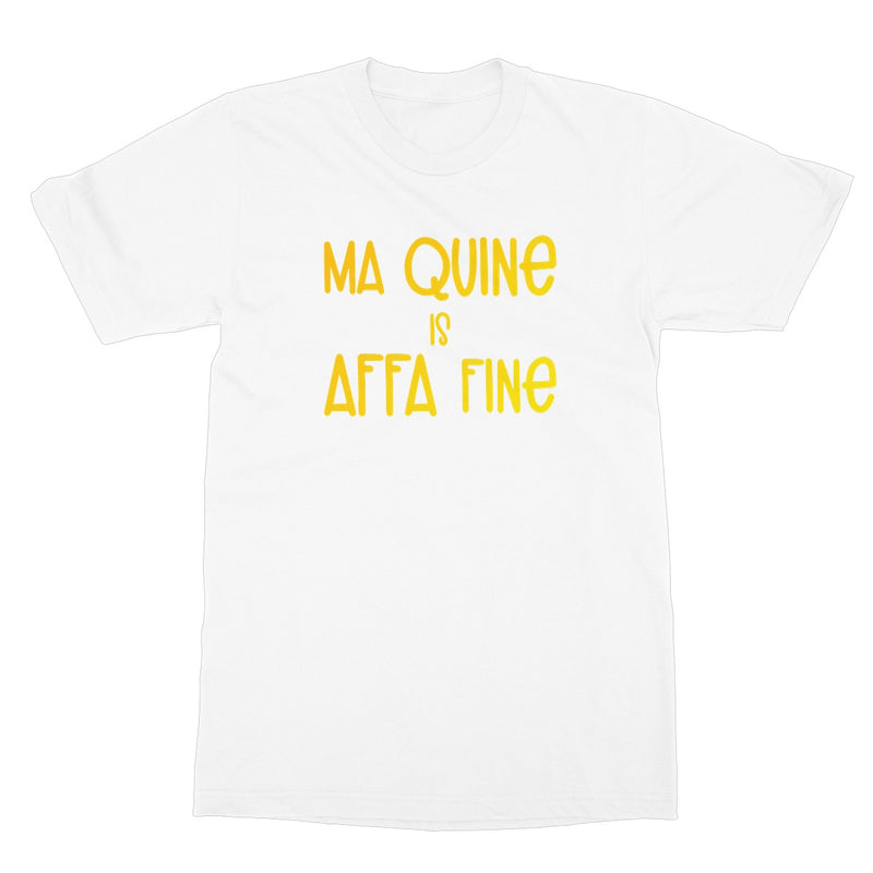 Doric Scots "Ma Quine is Affa Fine" T-Shirt