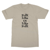 Folk like us like folk T-Shirt