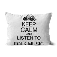 Keep Calm & Listen to Folk Music Cushion
