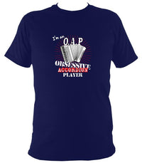 I'm an Obsessive Accordion Player OAP Quote T-Shirt - T-shirt - Navy - Mudchutney