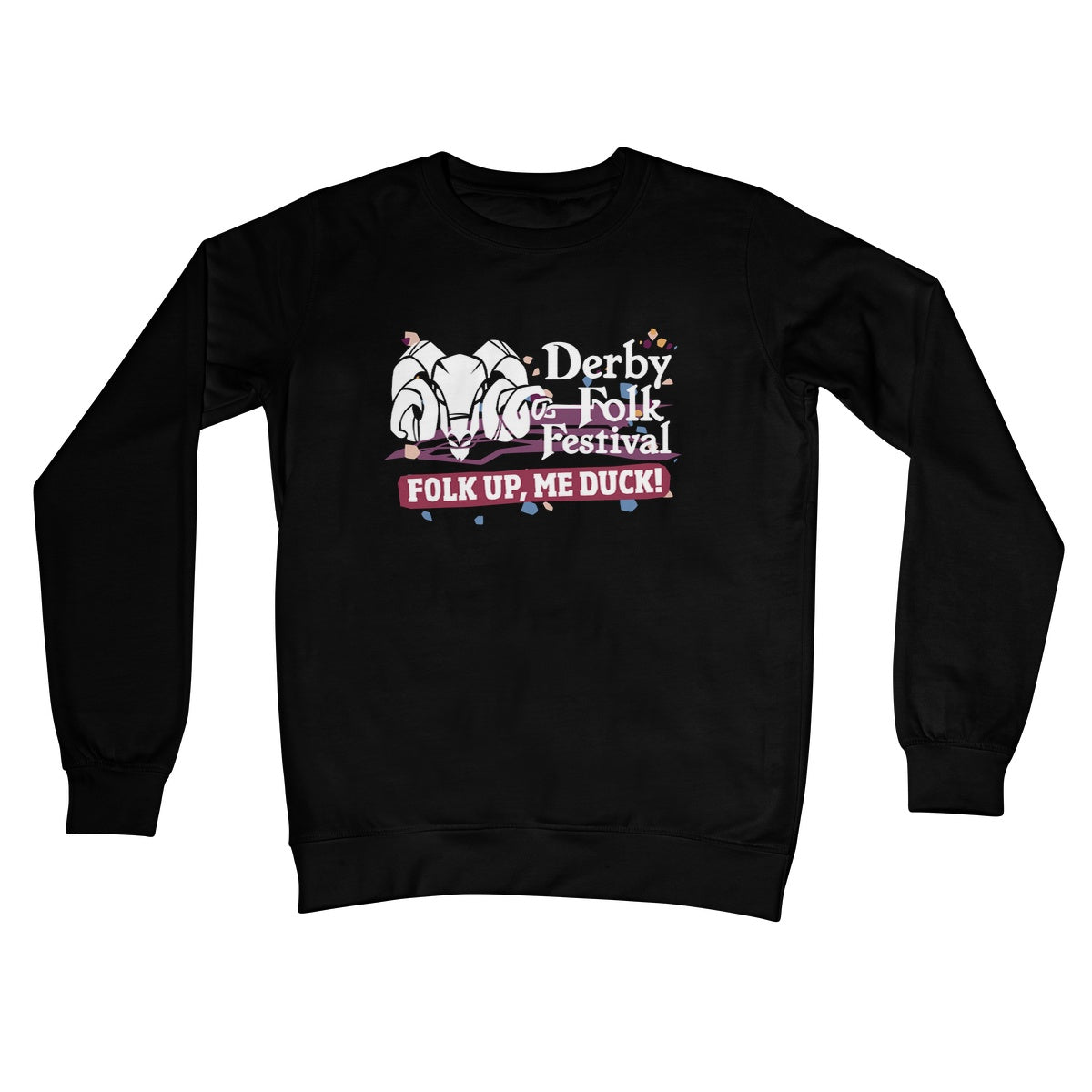 Derby Folk Festival Folk Up Me Duck! Sweatshirt