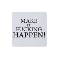 Make It Happen Coaster