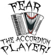 Fear the Accordion Player T-shirt - T-shirt - - Mudchutney