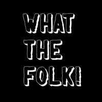 update alt-text with template "What the Folk" Women's Fitted T-Shirt - T-shirt - Black - Mudchutney